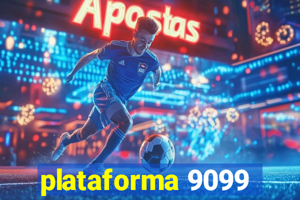 plataforma 9099